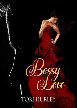 Read Bossy Love Novel by Tori Hurley PDF Online Step-by-Step