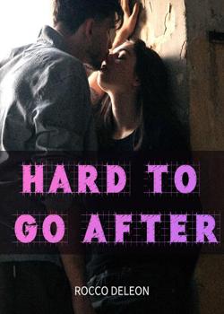 Read Hard to Go After Novel by Rocco Deleon PDF Online Step-by-Step