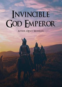 Read Invincible God Emperor Novel by Qingyi Wushuang PDF Online Step-by-Step