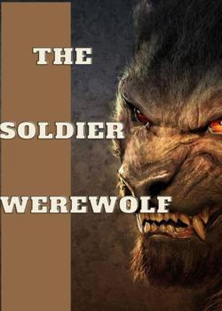 Read The Soldier Werewolf Novel by Oasis eyez01 PDF Online Step-by-Step