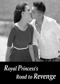 Read Royal Princess’s Road to Revenge Novel by Lu Feixi PDF Online Step-by-Step