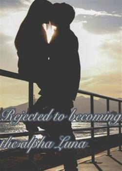 Read Rejected to becoming the alpha Luna  Novel by â¢Akiâ¢ PDF Online Step-by-Step