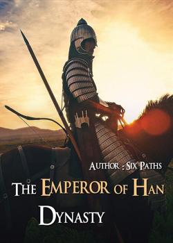 Read The Emperor of Han Dynasty Novel by Six Paths PDF Online Step-by-Step