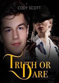 Read Truth or Dare Novel by CodyÂ Scott PDF Online Step-by-Step