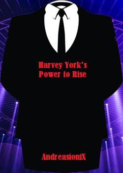 Read Harvey York’s Power to Rise Novel by AndreasioniX PDF Online Step-by-Step