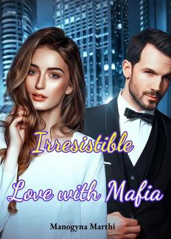 Read Irresistible Love with Mafia Novel by Manogyna Marthi PDF Online Step-by-Step