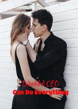 Read Disabled CEO Can Do Everything Novel by San689 PDF Online Step-by-Step