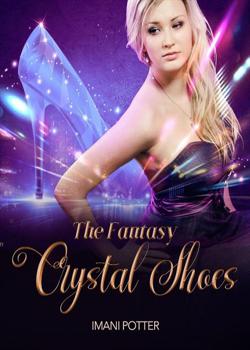 Read The Fantasy Crystal Shoes Novel by Imani Potter PDF Online Step-by-Step