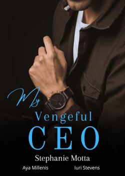 Read My Vengeful CEO Novel by FannyMota PDF Online Step-by-Step