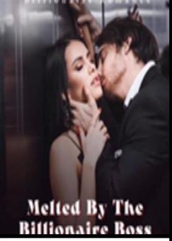 Read Melted by the billionaire boss Novel by Macy B PDF Online Step-by-Step