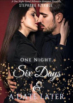 Read One Night, Six Days & A Date Later Novel by Stephanie Nzekwue  PDF Online Step-by-Step