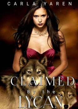 Read Claimed by THE LYCAN KING  Novel by Carla Yarenny PDF Online Step-by-Step