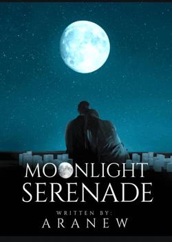 Read Moonlight Serenade Novel by aranew PDF Online Step-by-Step