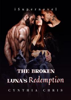 Read The Broken Luna’s Redemption Novel by Cynthia Chris PDF Online Step-by-Step