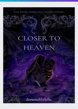 Read CLOSER TO HEAVEN Novel by dreamalittlefic PDF Online Step-by-Step