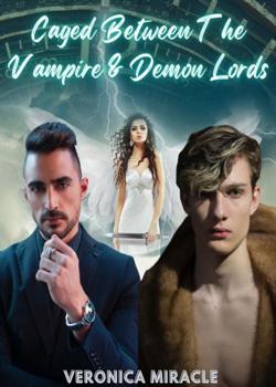 Read Caged Between the Vampire & Demon Lords Novel by Veronica Miracle PDF Online Step-by-Step