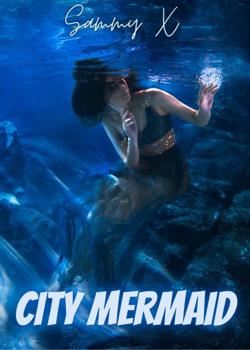 Read City Mermaid  Novel by Sammy X PDF Online Step-by-Step