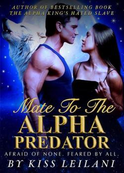 Read Mate To The Alpha Predator. Novel by Kiss Leilani PDF Online Step-by-Step