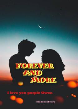 Read FOREVER  AND MORE Novel by diadem PDF Online Step-by-Step