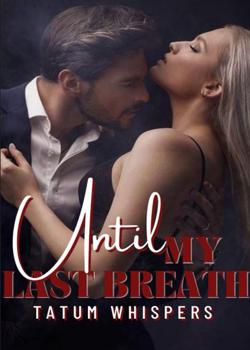 Read Until My Last Breath – Book One Novel by Tatum Whispers PDF Online Step-by-Step