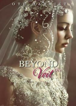 Read BEYOND THE VEIL Novel by otu Harriet PDF Online Step-by-Step