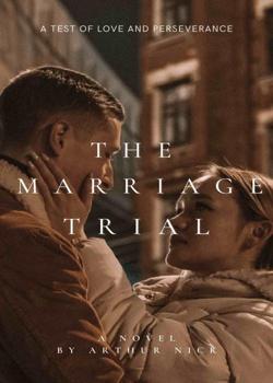 Read The Marriage Trial: A Test of Love and Perseverance Novel by Arthur Nick PDF Online Step-by-Step