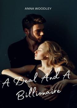 Read A Deal And A Billionaire  Novel by Anna Woodley PDF Online Step-by-Step