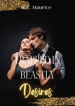 Read Trapped In Beastly Desires  Novel by billermorris PDF Online Step-by-Step