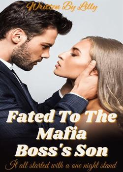 Read Fated To The Mafia Boss’s Son Novel by Lilly00 PDF Online Step-by-Step