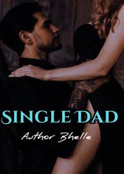 Read Single Daddy  Novel by Author Bhelle PDF Online Step-by-Step