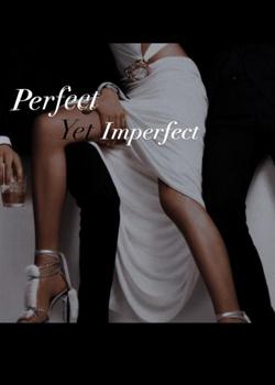 Read Perfect yet imperfect  Novel by Not.eejjder PDF Online Step-by-Step