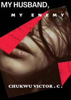 Read My husband, my enemy.  Novel by CHUKWU VICTOR  .C. PDF Online Step-by-Step