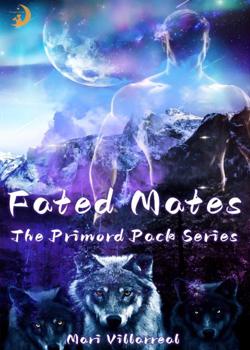 Read Fated Mates : The Primord Pack Series Novel by Mari Villarreal PDF Online Step-by-Step