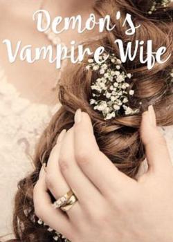 Read Demon’s Vampire Wife Novel by missrose PDF Online Step-by-Step