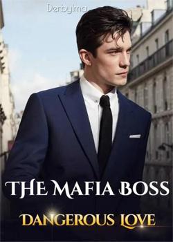 Read The Mafia Boss’ Dangerous Love Novel by DerbyIma PDF Online Step-by-Step