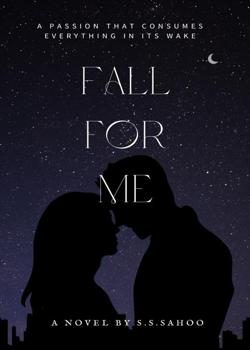 Read Fall For Me Novel by S.S.Sahoo PDF Online Step-by-Step