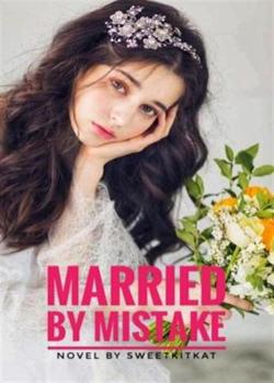 Read Married By Mistake (English) Novel by Sweetkitkat PDF Online Step-by-Step