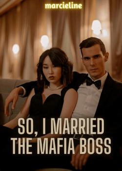 Read So, I married the Mafia Boss Novel by marcieline PDF Online Step-by-Step