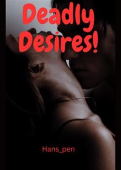 Read Deadly Desire  Novel by Hans_pen PDF Online Step-by-Step