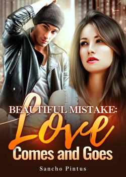 Read Beautiful Mistake: Love Comes and Goes Novel by Sancho Pintus PDF Online Step-by-Step