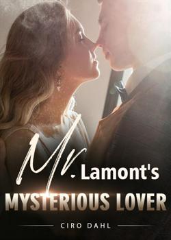 Read Mr. Lamont’s Mysterious Lover Novel by Ciro Dahl PDF Online Step-by-Step