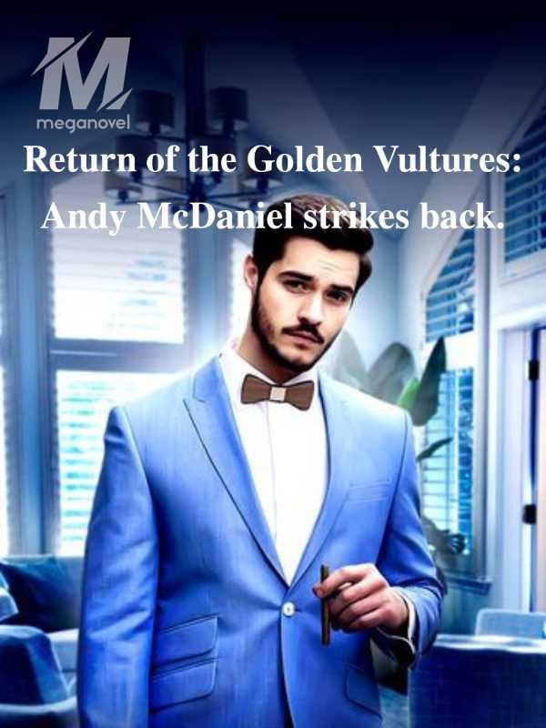 Return of the Golden Vultures: Andy McDaniel strikes back.