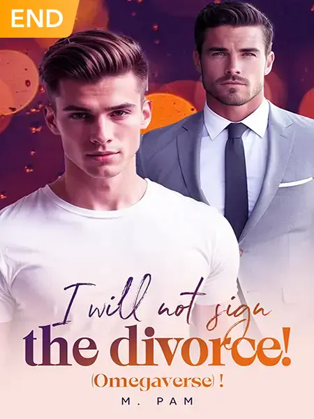 Read I will not sign the divorce!(Omegaverse) Novel PDF Online Step-by-Step