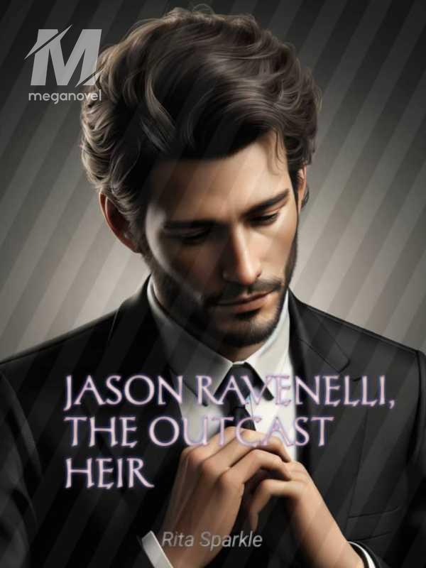 JASON REVENLLI, THE OUTCAST HEIR 