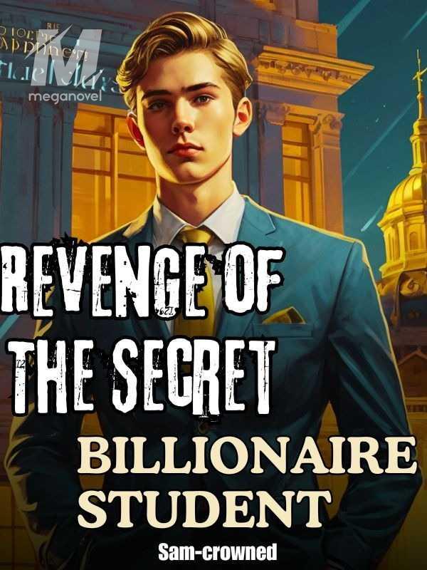 Revenge of The Secret Billionaire Student