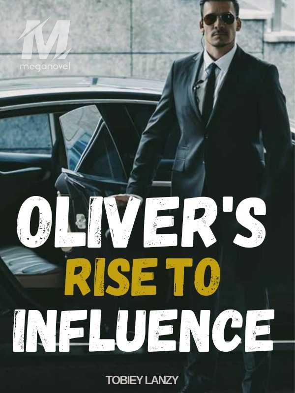 OLIVER'S RISE TO INFLUENCE 