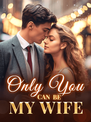 Read Only You Can Be My Wife Novel PDF Free Online Step-by-Step