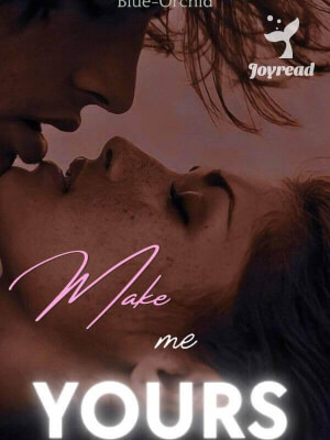 Read Make Me Yours Novel PDF Free Online Step-by-Step