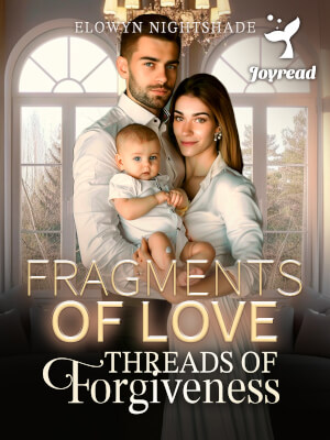 Read Fragments of Love, Threads of Forgiveness Novel PDF Free Online Step-by-Step