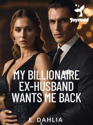 Read My Billionaire Ex-husband Wants Me Back Novel PDF Free Online Step-by-Step